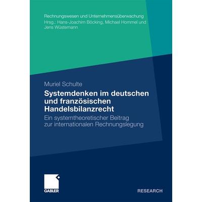 Systemdenken im deutschen und französischen Handelsrecht, Taschenbuch von Muriel Schulte, Betriebswirtschaftlicher Verlag Gabler, 978-3-8349-2321-9