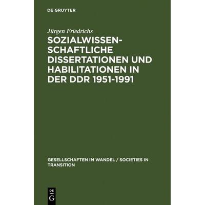 Sozialwissenschaftliche Dissertationen und Habilitationen in der DDR 1951-1991, Gebundene Ausgabe von Jürgen Friedrichs, De Gruyter, 978-3-11-013807-8