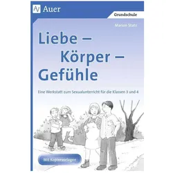 Liebe - Körper - Gefühle, Schulbücher von Marion Statz