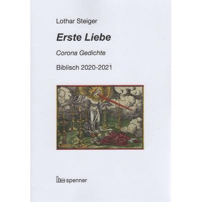 Erste Liebe., Taschenbuch von Lothar Steiger, Hartmut Spenner Verlag, 978-3-89991-239-5