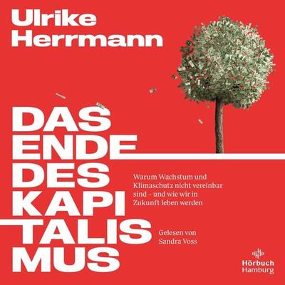 Das Ende des Kapitalismus - Ulrike Herrmann, Audio, 9783844931402