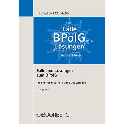 Fälle und Lösungen zum BPolG, Taschenbuch von Nils Neuwald,Elisabeth Rathmann, Richard Boorberg Verlag, 978-3-415-07221-3