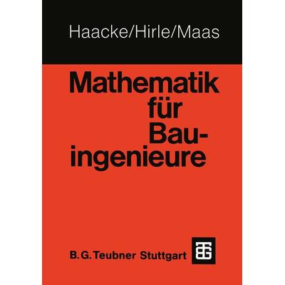 Mathematik für Bauingenieure, Taschenbuch von Manfred Hirle,Otto Maas,Wolfhart Haacke, Vieweg & Teubner, 978-3-519-05211-1