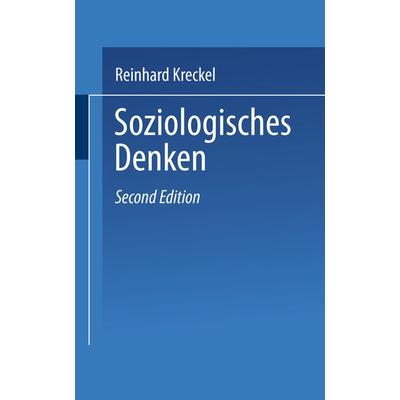 Soziologisches Denken, Taschenbuch von Reinhard Kreckel, VS Verlag für Sozialwissenschaften, 978-3-8100-0166-5