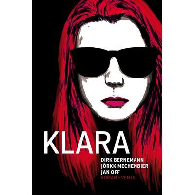 Klara, Gebundene Ausgabe von Dirk Bernemann,Jörkk Mechenbier,Jan Off, Ventil Verlag, 978-3-95575-095-4