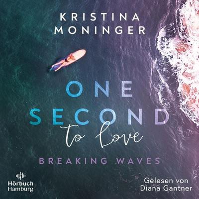 One Second to Love (Breaking Waves 1) - Kristina Moninger, Audio, 9783844935318
