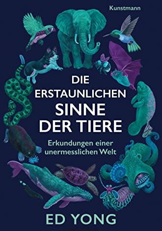 Ed Yong - Die erstaunlichen Sinne der Tiere: Erkundungen einer unermesslichen Welt - Preis vom 19.10.2026 19:33:35 h