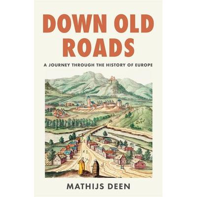 Down Old Roads, Taschenbuch von Mathijs Deen, Quercus Publishing Plc, 978-1-5294-3879-6
