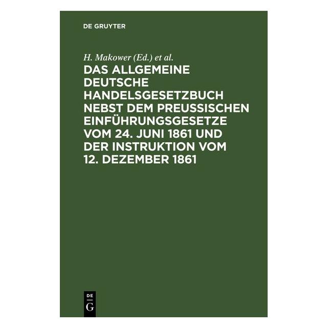 De Gruyter Das allgemeine Deutsche Handelsgesetzbu (Deutsch, Hardcover, H. Makower, Sally Meyer) (67772507)