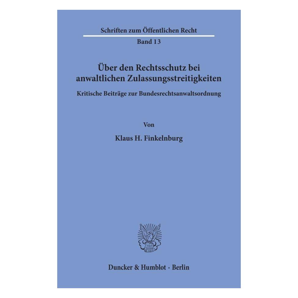 Duncker & Humblot Über den Rechtsschutz bei anwaltlichen Zulassungsstreitigkeiten. (Deutsch, Softcover, Klaus H Finkelnburg) (55345308)