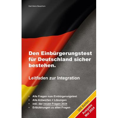 Den Einbürgerungstest für Deutschland sicher bestehen., Taschenbuch von Karl-Heinz Bauerhorn, BoD – Books on Demand, 978-3-7597-1378-0