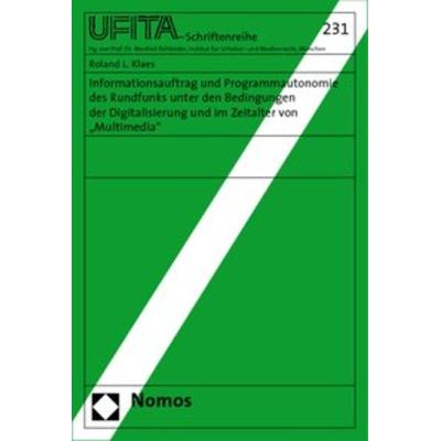 Informationsauftrag und Programmautonomie des Rundfunks unter den Bedingungen der Digitalisierung und im Zeitalter von -Multimedia-, Taschenbuch von