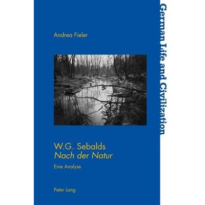 W.G. Sebalds «Nach der Natur», Taschenbuch von Andrea Fieler, Peter Lang Group AG, International Academic Publishers, 978-3-0343-0292-0