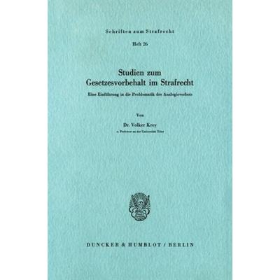 Studien zum Gesetzesvorbehalt im Strafrecht., Taschenbuch von Volker Krey, Duncker & Humblot, 978-3-428-03946-3