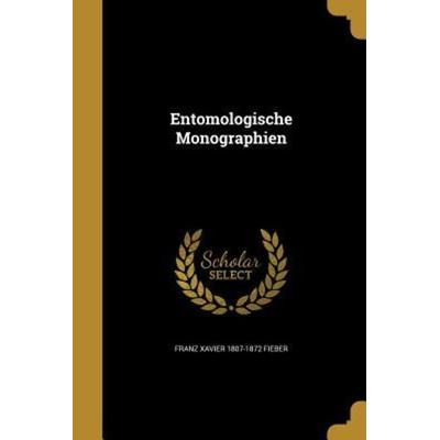 Entomologische Monographien, Taschenbuch von Franz Xavier Fieber, Creative Media Partners, LLC, 978-1-362-27018-8