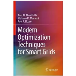 Modern Optimization Techniques for Smart Grids, Fachbücher von Adel A Elbaset, Adel Ali Abou El-Ela