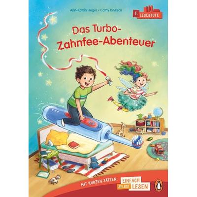 Das Turbo-Zahnfee-Abenteuer, Gebundene Ausgabe von Ann-Katrin Heger, Penguin Junior, 978-3-328-30323-7