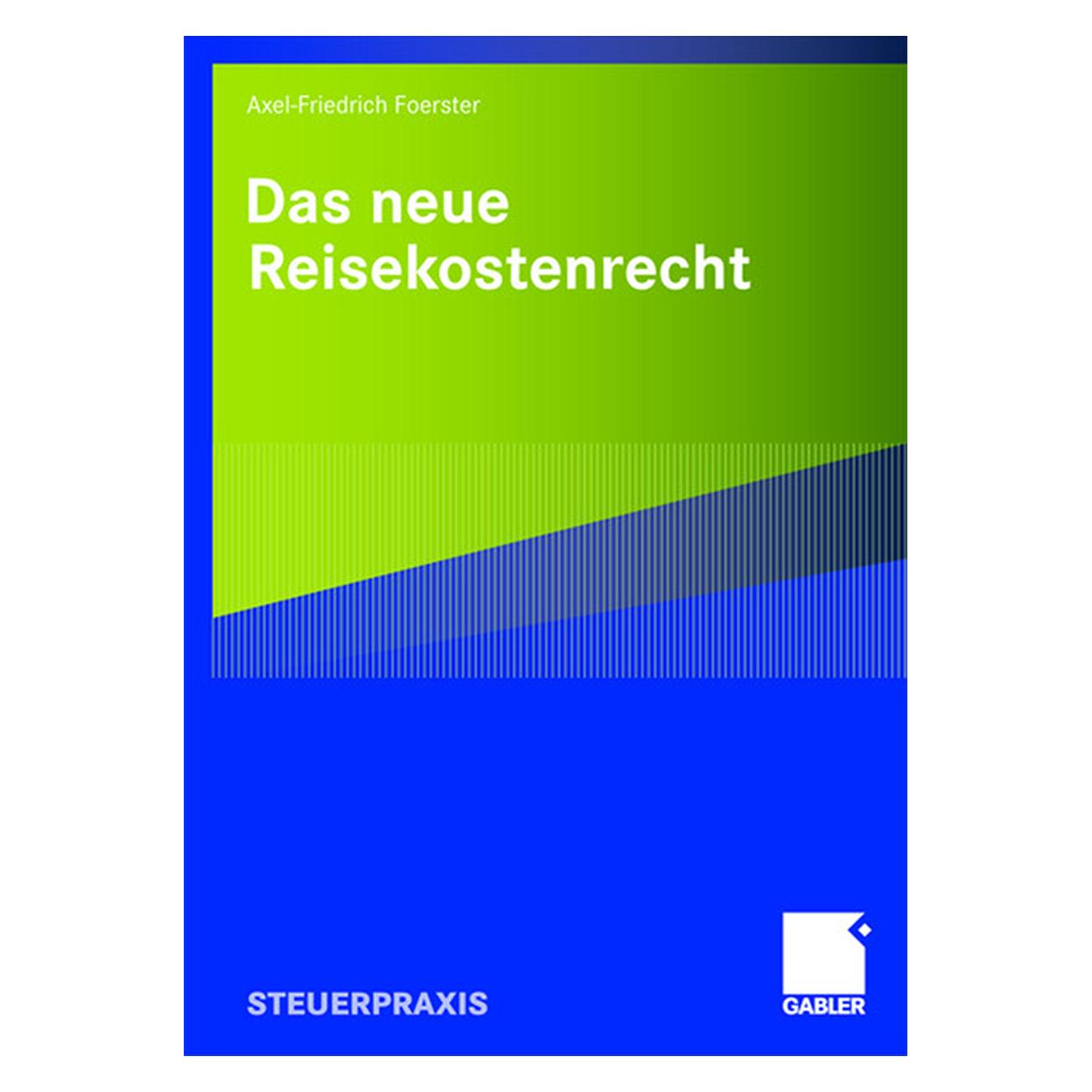 Gabler Das neue Reisekostenrecht (Deutsch, Softcover, Axel-Friedrich Foerster) (7286999)