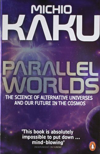 Michio Kaku - Parallel Worlds: The Science of Alternative Universes and Our Future in the Cosmos - Preis vom 17.10.2026 19:25:27 h