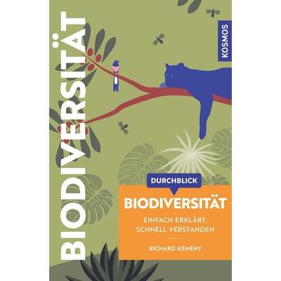 Durchblick Biodiversität, Taschenbuch von Richard Kemeny, Kosmos, 978-3-440-18372-4