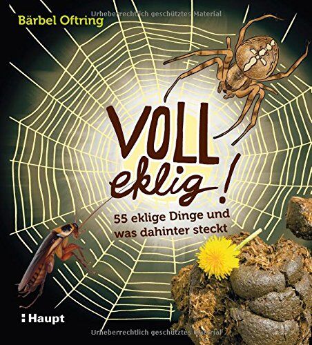 Bärbel Oftring - Voll eklig!: 55 eklige Dinge und was dahinter steckt - Preis vom 09.10.2026 07:28:09 h