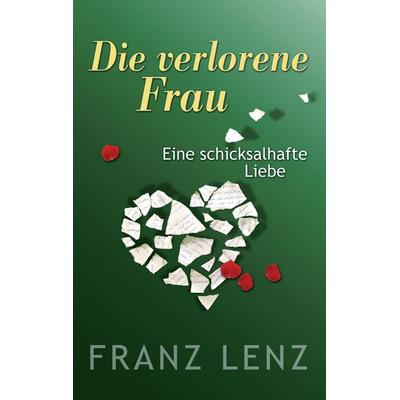Die verlorene Frau, Taschenbuch von Franz Lenz, Twentysix Crime, 978-3-7407-0950-1