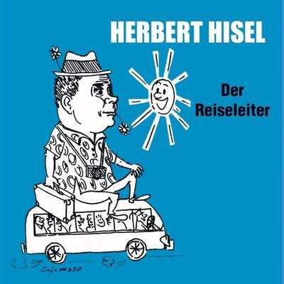Der Reiseleiter - Herbert Hisel, Audio, 4066004962757