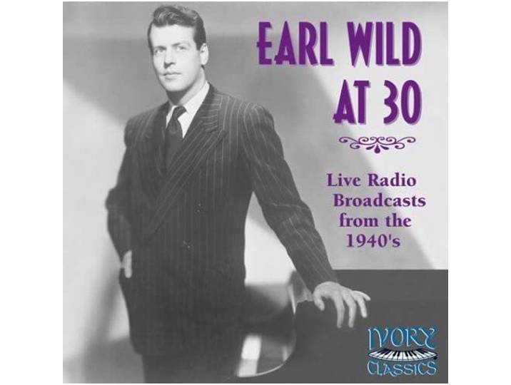 Earl Wild - Earl Wild At 30