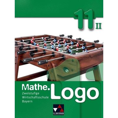 Mathe.Logo 11/II Wirtschaftsschule Bayern, Gebundene Ausgabe von Bernd Bauer,Birgit Falge-Bechwar,Claudia Honold,Michael Kleine,Petra Kraft, Buchner,