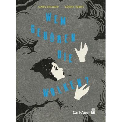 Wem gehören die Wolken?, Gebundene Ausgabe von Mario Brassard, Carl Auer Kids, 978-3-96843-045-4