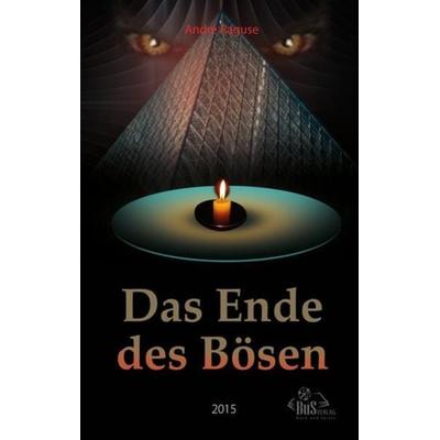 Das Ende des Bösen, Taschenbuch von André Raguse, BuS Buch und Spiele Verlag, 978-3-944909-19-6