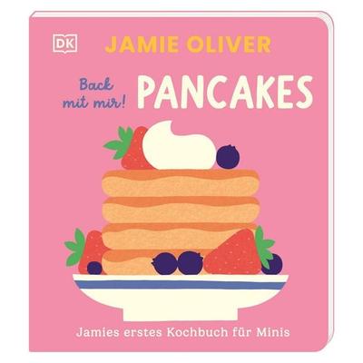 Jamies erstes Kochbuch für Minis. Back mit mir! Pancakes, Gebundene Ausgabe von Jamie Oliver, DK Verlag Dorling Kindersley, 978-3-8310-5418-3
