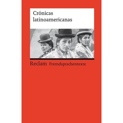 Crónicas latinoamericanas. Literarische Reportagen aus Lateinamerika, Taschenbuch von , Reclam, Philipp, 978-3-15-019991-6