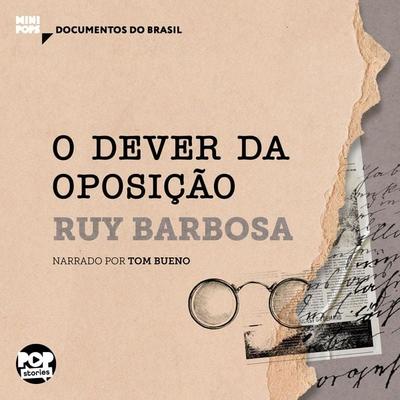 O dever da oposição: Trechos selecionados de 'Obras seletas' - Ruy Barbosa, Audio, 9786554112406