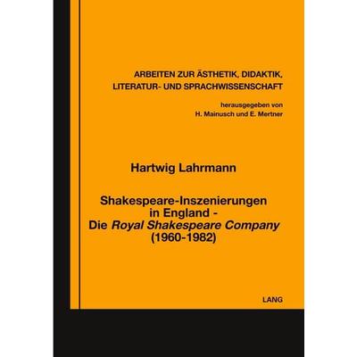 Shakespeare-Inszenierungen in England- Die 'Royal Shakespeare Company' (1960-1982), Taschenbuch von Hartwig Lahrmann, Peter Lang GmbH, Internationaler