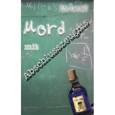 Mord mit Abschlusszeugnis, Taschenbuch von Lis Levell, Hartel, Dominik, 978-3-903273-09-2