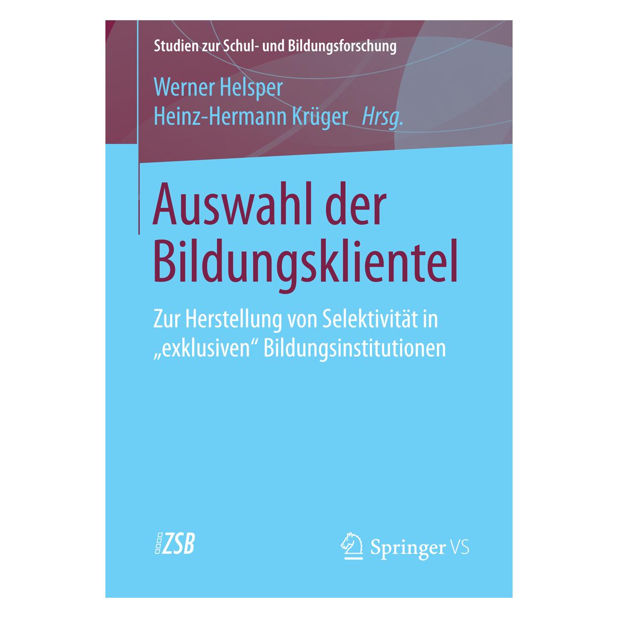 Springer Auswahl der Bildungsklientel (Deutsch, Softcover, Heinz Hermann Krüger, Werner Helsper) (55593396)
