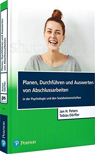 Peters, Jan Hendrik - Planen, Durchführen und Auswerten von Abschlussarbeiten in der Psychologie und den Sozialwissenschaften (Pearson Studium - Psychologie) - Preis vom 05.10.2026 03:47:11 h
