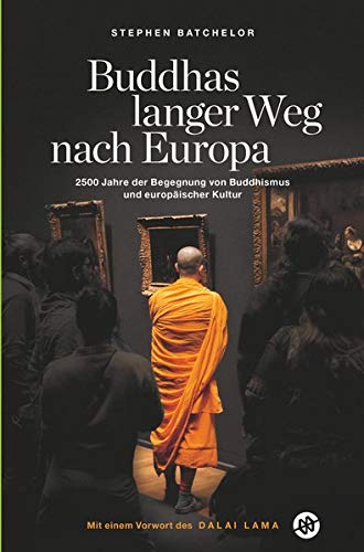 Stephen Batchelor - Buddhas langer Weg nach Europa: 2500 Jahre der Begegnung von Buddhismus und europäischer Kultur - Preis vom 10.10.2026 11:48:34 h