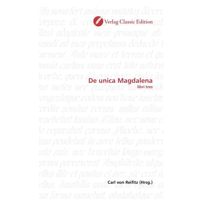 Classic Edition De unica Magdalena (Softcover, Carl von Reifitz) (9100230)