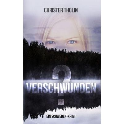 Verschwunden?, Taschenbuch von Christer Tholin, Christer Tholin