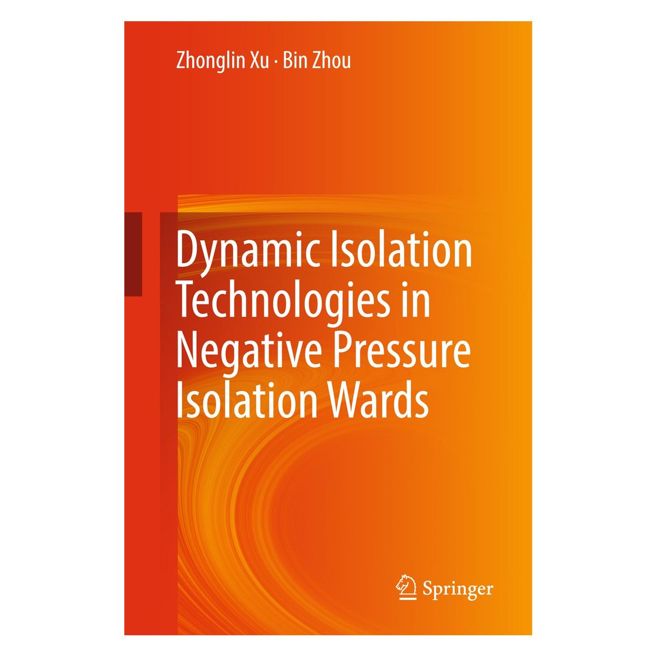 Springer Dynamic Isolation Technologies in Negative Pressure Isolation Wards (9789811029226)