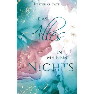 Das Alles in meinem Nichts, Taschenbuch von Hester O. Tate, Nova MD, 978-3-9859531-3-4