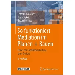 So funktioniert Mediation im Planen + Bauen, Fachbücher von Sebastian Sage, Ilse Erzigkeit, Peter Hammacher