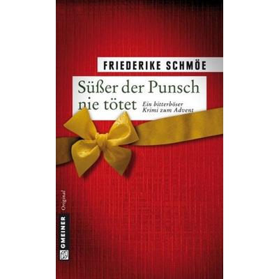 Süßer der Punsch nie tötet, Taschenbuch von Friederike Schmöe, Gmeiner