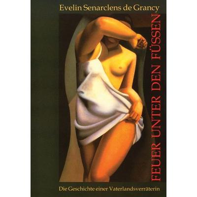 Feuer unter den Füßen, Taschenbuch von Evelin Senarclens de Grancy, Principal Verlag, 978-3-89969-286-0