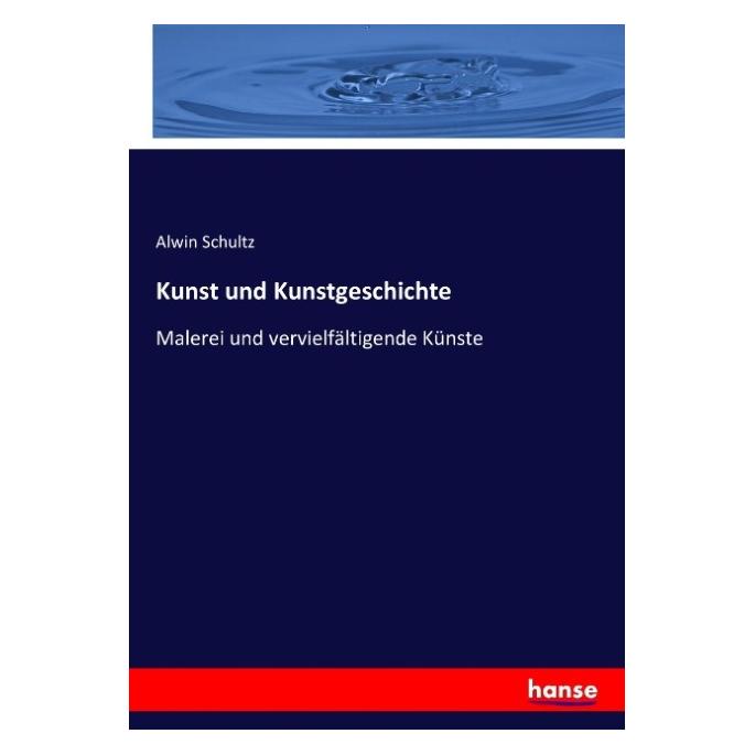 Hansebooks Kunst und Kunstgeschichte (Deutsch, Softcover, Alwin Schultz) (55881369)