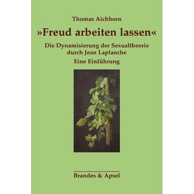 »Freud arbeiten lassen«, Taschenbuch von Thomas Aichhorn, Brandes & Apsel, 978-3-95558-262-3