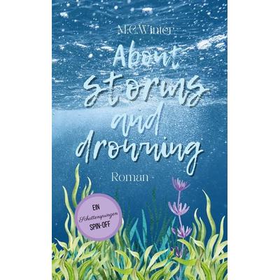 About storms and drowning, Taschenbuch von M.C. Winter, BoD – Books on Demand, 978-3-7578-9162-6