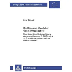 Die Regelung öffentlicher Übernahmeangebote, Fachbücher von Peter Etzbach
